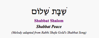 "Shabbat Shalom - Shabbat Peace" (Adapted from a song of the same name by Rabbi Shefa Gold)